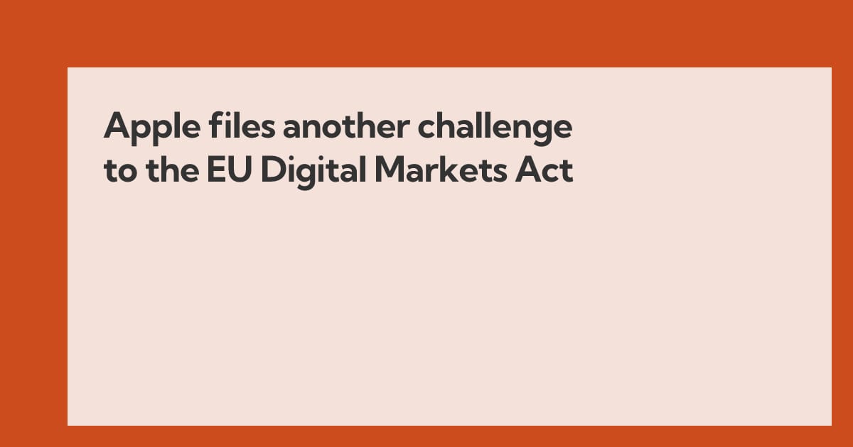 Apple files another challenge to the EU Digital Markets Act - Open Web ...