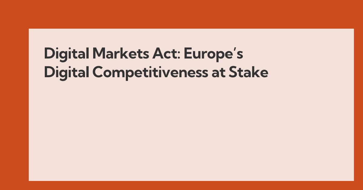 Digital Markets Act: Europe’s Digital Competitiveness at Stake - Open ...