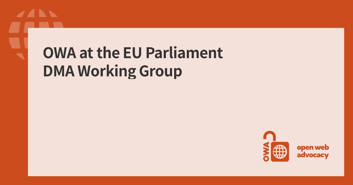 OWA at the EU Parliament DMA Working Group - Open Web Advocacy